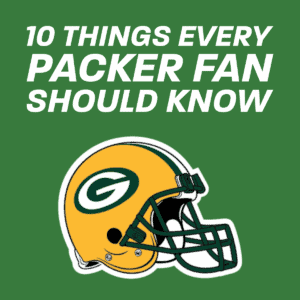 10 Things Every Packer Fan Should Know.
