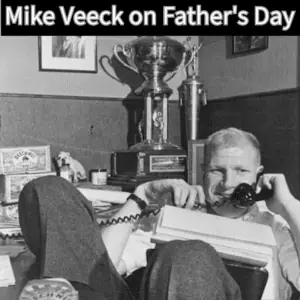Mike Veeck tribute to his dad on Father's Day.