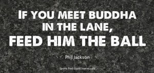 43 Best Phil Jackson Quotes 'Cause Winning is Contagious