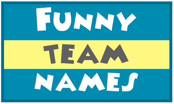 Funny team names to share.