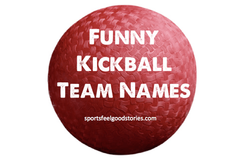 funny kickball team names.