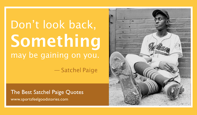 The best Satchel Paige Sayings image