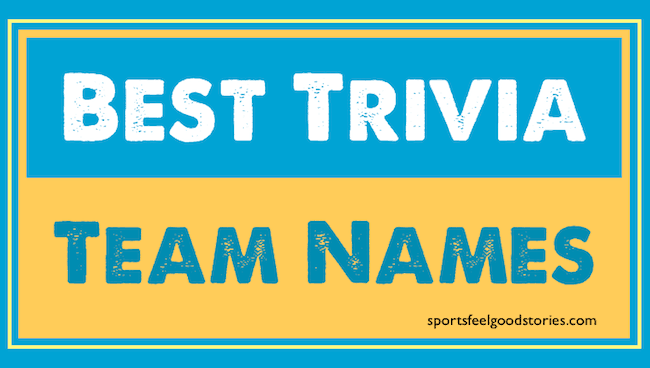 327 Best Trivia Team Names: The Good, the Bad and the Creative