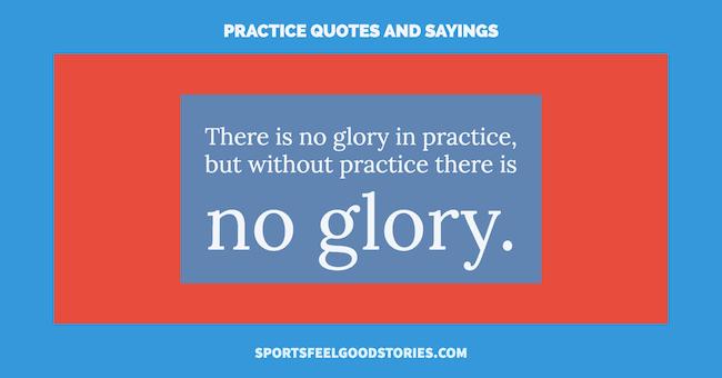 Practice quotes and sayings.