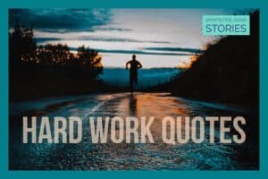 Best Hard Work Quotes.