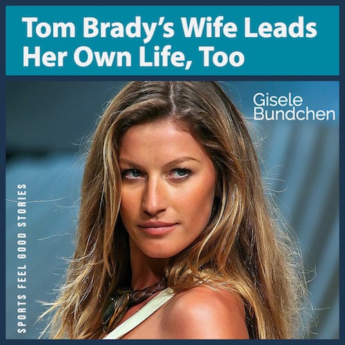 Tom Brady's wife Gisele Bundchen.