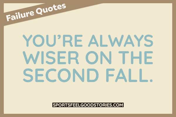 wiser on the second fall.