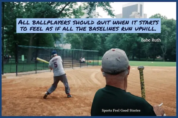 Babe Ruth quote on when to quit.