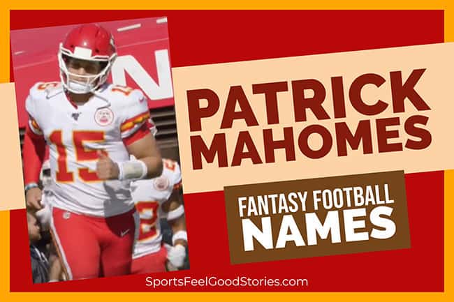 Best Patrick Mahomes fantasy football team names.