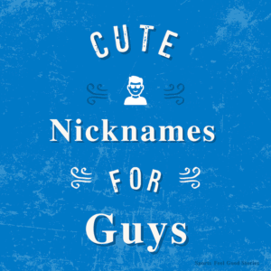 Cute Nicknames for Guys