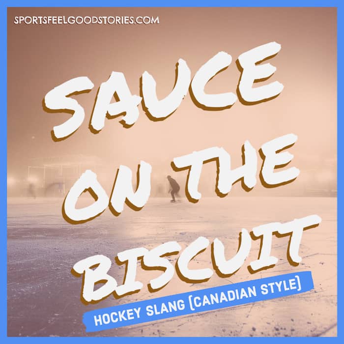 good hockey slang - sauce on the biscuit