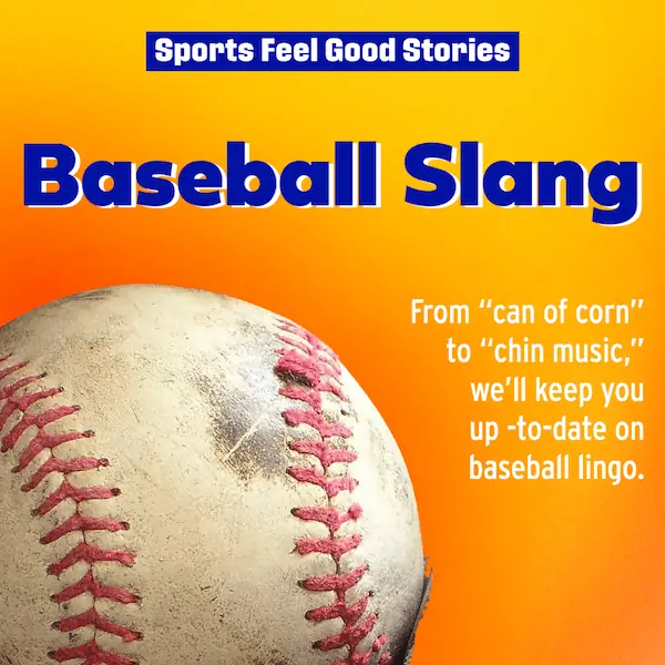 Good baseball slang.