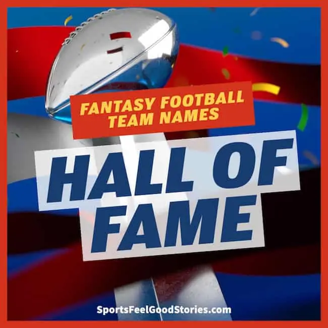 Fantasy football team names Hall of Fame Class 2022.