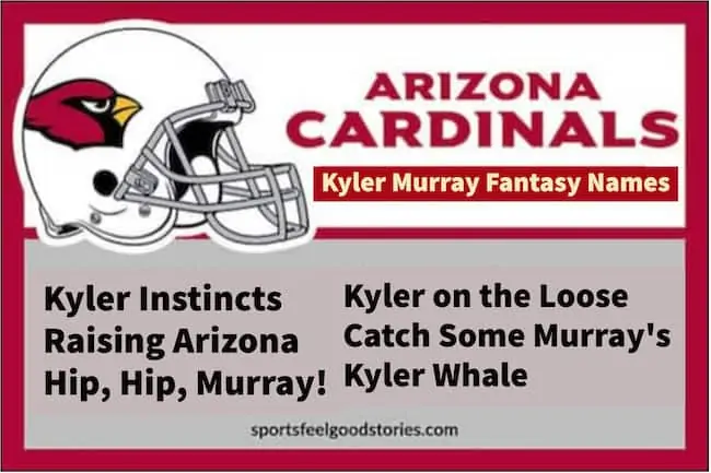 Kyler Murray fantasy football team names.