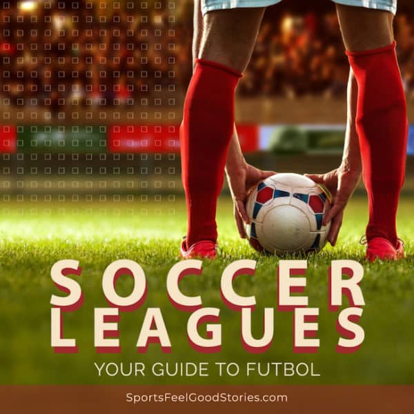 Soccer Leagues Guide: A Fan's Guide to Watching Good Futbol