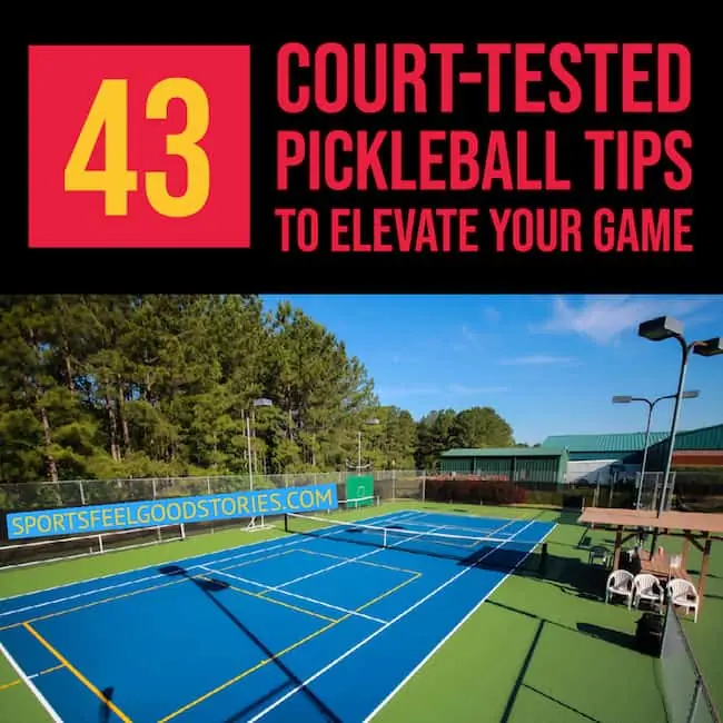 43 Court-tested Pickleball Tips