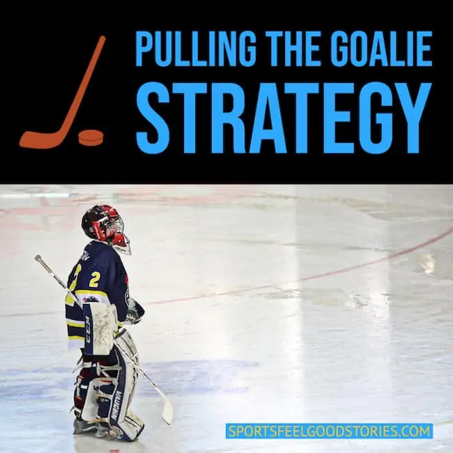 Pulling the Goalie definition and strategy