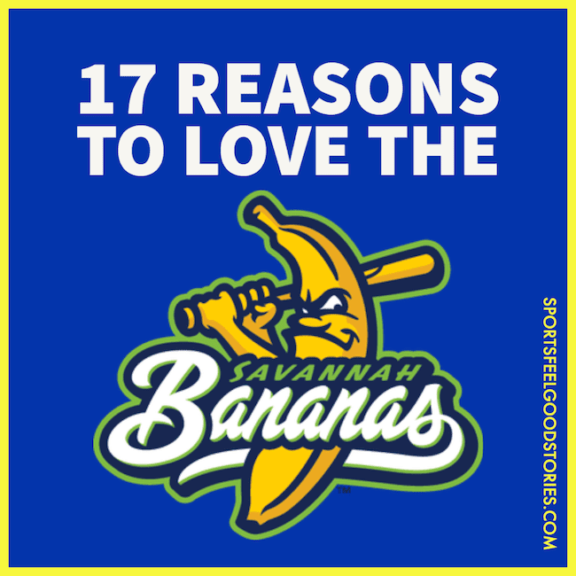 17 Reasons To Love the Savannah Bananas.