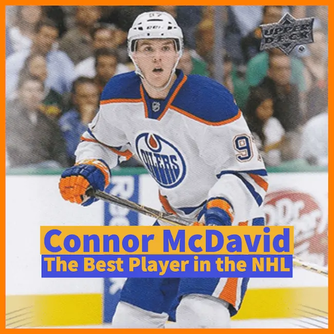 Connor McDavid - Best Player in the NHL.
