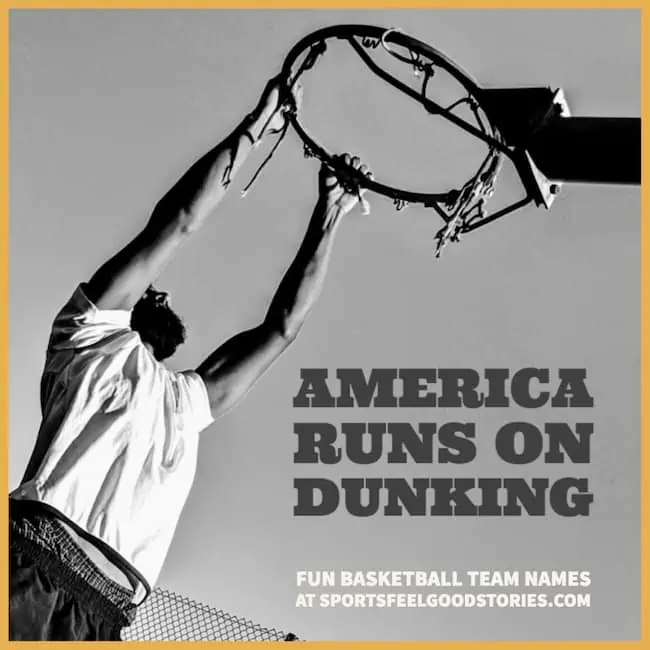 America Runs on Dunking - fun basketball team names.