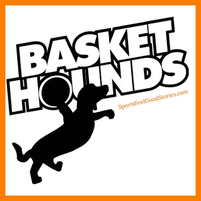 Basket Hounds.