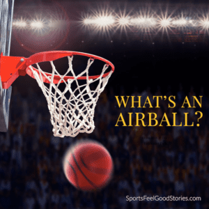 What's an airball?