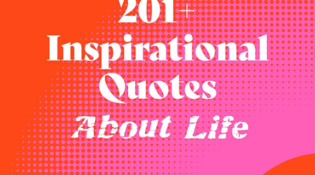 201+ Best Inspirational quotes about life.