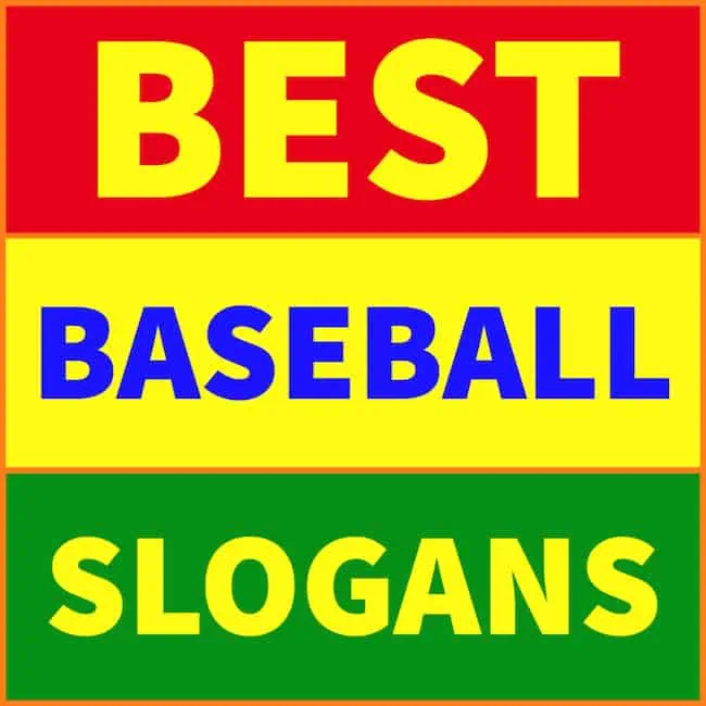 Best baseball slogans ever.