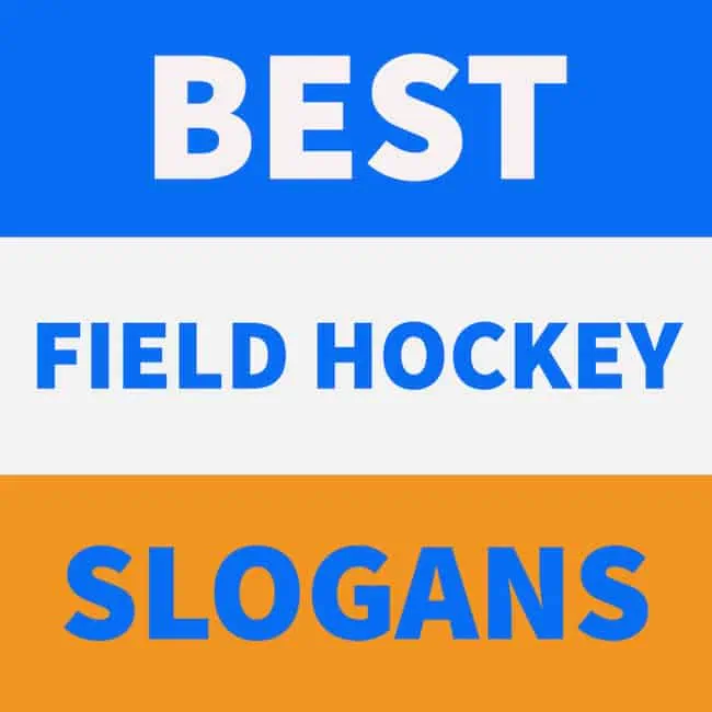 best field hockey slogans ever.