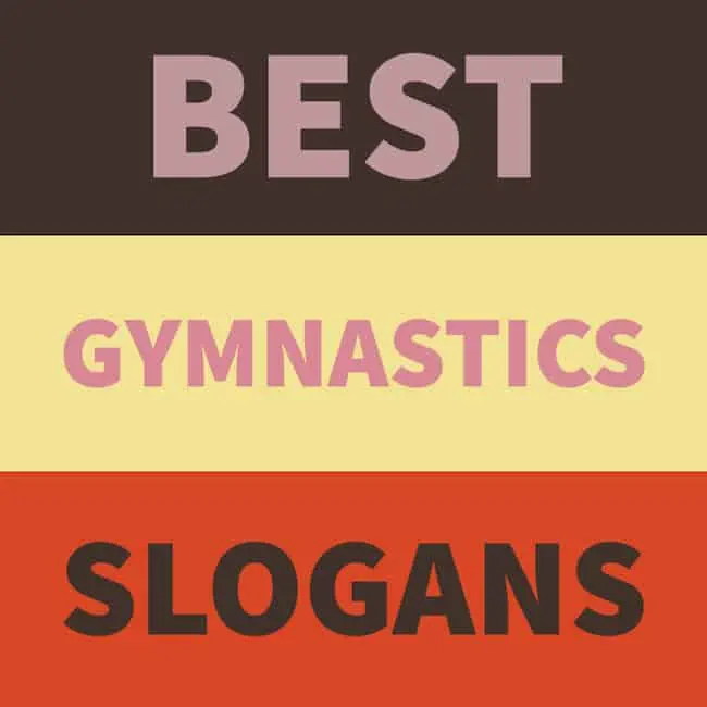 best gymnastics slogans of all time.