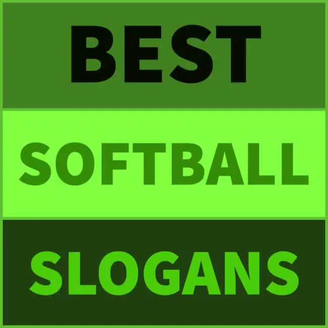 Best softball slogans of all time.