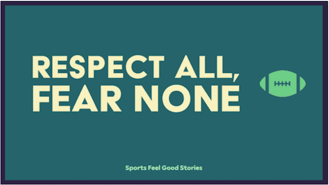 Respect all; fear none - slogan.