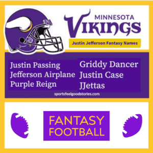 Best Justin Jefferson Fantasy Football names of all time.