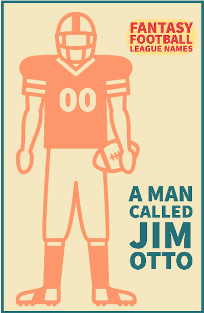A man called Jim Otto.