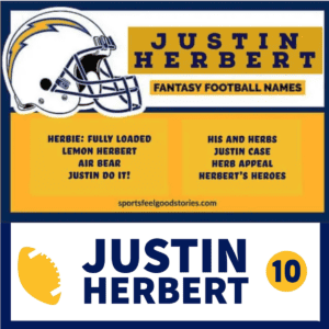 Best Justin Herbert Fantasy football team names.