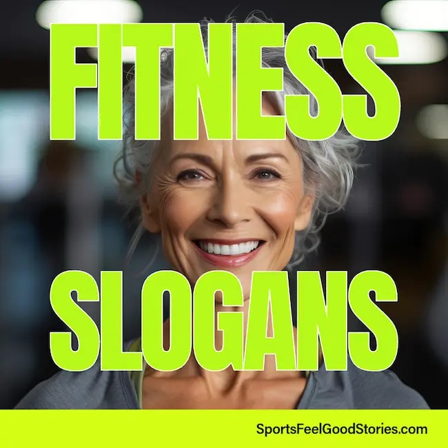 Best fitness slogans and sayings.