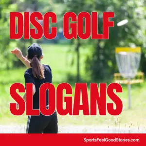 Good Disc Golf Slogans.