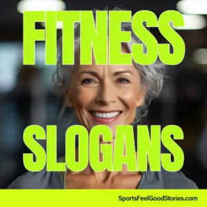 Good Fitness slogans.