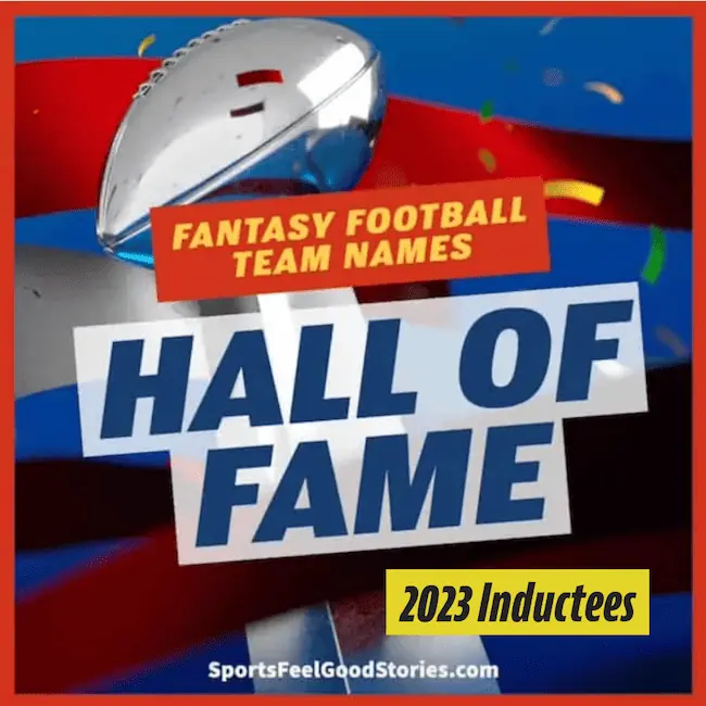 Fantasy Football Team Names Hall of Fame members 2023.