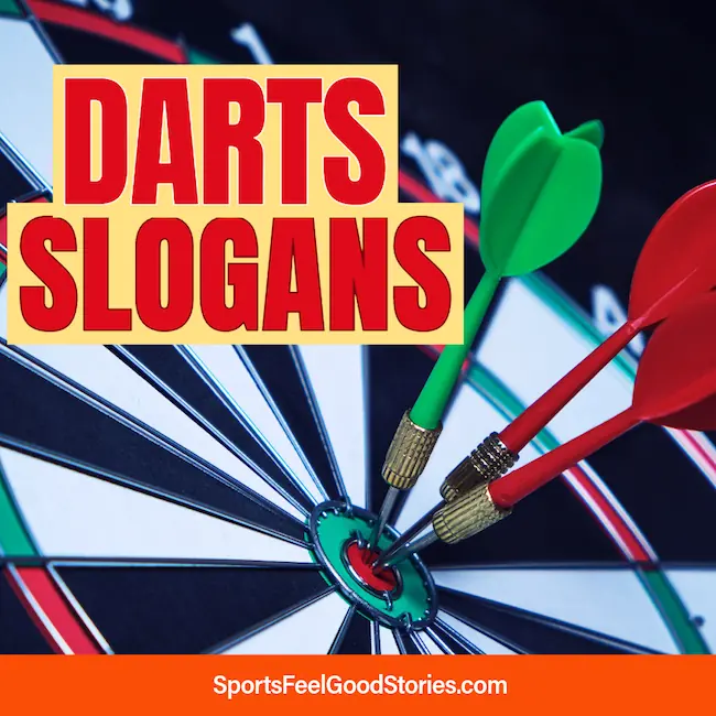 Best darts slogans.