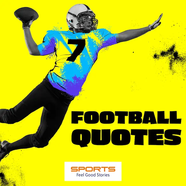Best football quotes of all time.
