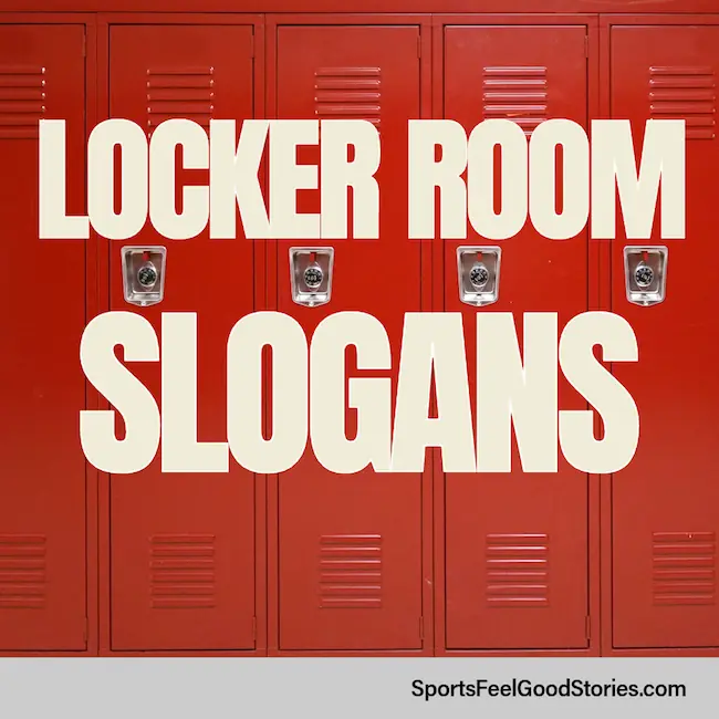 Best locker room slogans and sayings.