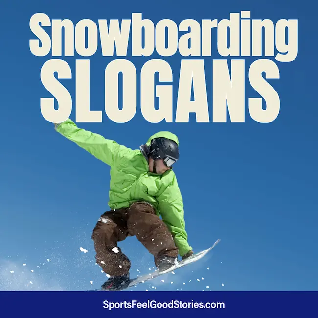 Best Snowboarding Slogans.