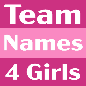 Good Team Names for Girls.