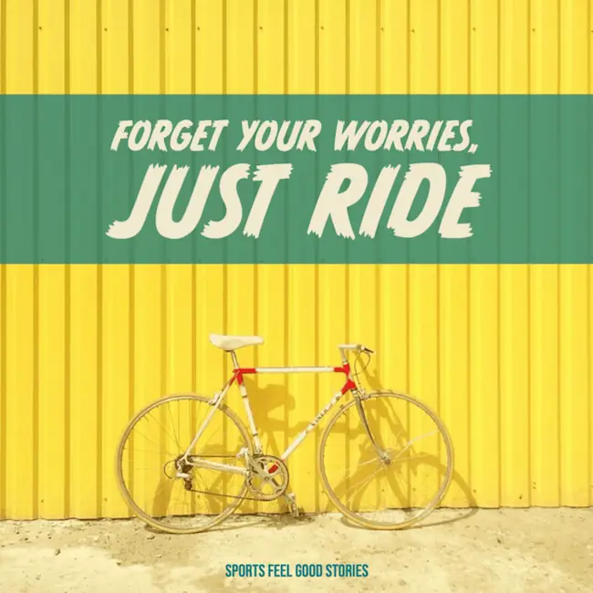 Forget your worries, just ride quotation.