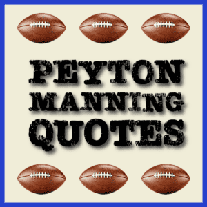 Good Peyton Manning Quotes.