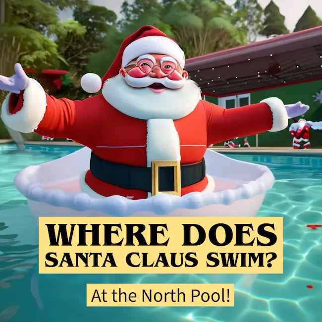 Where does Santa Claus swim riddle.