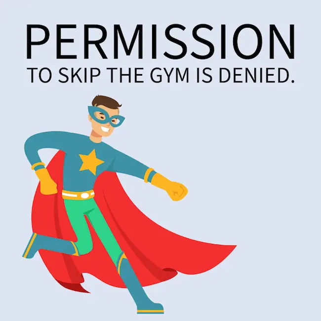 Permission to skip the gym is denied.