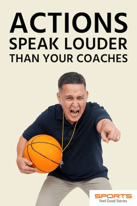 Actions speak louder than coaches basketball motto.