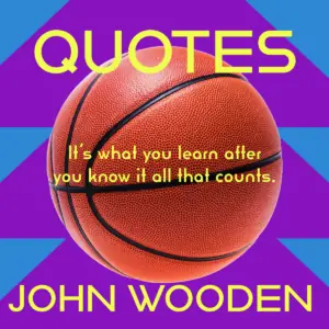 Best John Wooden Quotes.